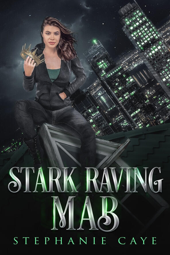 Stark Raving Mab cover Book cover for Stark Raving Mab by Stephanie Caye. A dark-haired woman sits facing the viewer, holding a gold crown in one hand. She is sitting on the slope of a window dormer and the Montreal night skyline behind her is tilted to the left at an angle.